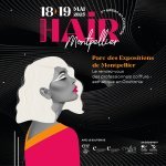 Hair Montpellier le premier rendez-vous des professionnels coiffure-esthétique en Occitanie est officiellement lancé